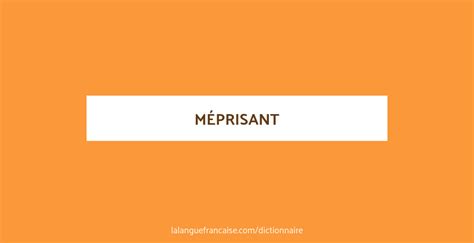 synonyme de méprisante|synonyme de méprisant.